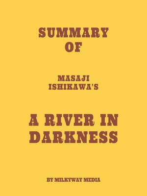 cover image of Summary of Masaji Ishikawa's a River in Darkness